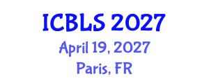 International Conference on Biological and Life Sciences (ICBLS) April 19, 2027 - Paris, France International Conference on Biological and Life Sciences (ICBLS) April 19, 2027 - Paris, France
