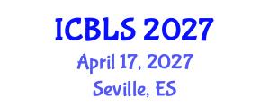 International Conference on Biological and Life Sciences (ICBLS) April 17, 2027 - Seville, Spain International Conference on Biological and Life Sciences (ICBLS) April 17, 2027 - Seville, Spain