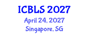 International Conference on Biological and Life Sciences (ICBLS) April 24, 2027 - Singapore, Singapore International Conference on Biological and Life Sciences (ICBLS) April 24, 2027 - Singapore, Singapore