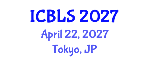 International Conference on Biological and Life Sciences (ICBLS) April 22, 2027 - Tokyo, Japan International Conference on Biological and Life Sciences (ICBLS) April 22, 2027 - Tokyo, Japan