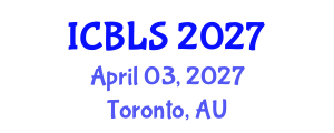 International Conference on Biological and Life Sciences (ICBLS) April 03, 2027 - Toronto, Australia International Conference on Biological and Life Sciences (ICBLS) April 03, 2027 - Toronto, Australia
