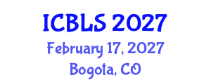 International Conference on Biological and Life Sciences (ICBLS) February 17, 2027 - Bogota, Colombia International Conference on Biological and Life Sciences (ICBLS) February 17, 2027 - Bogota, Colombia