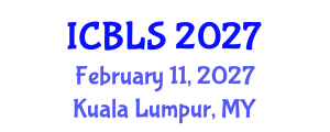 International Conference on Biological and Life Sciences (ICBLS) February 11, 2027 - Kuala Lumpur, Malaysia International Conference on Biological and Life Sciences (ICBLS) February 11, 2027 - Kuala Lumpur, Malaysia