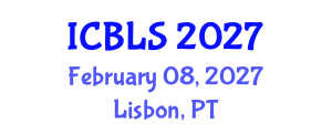 International Conference on Biological and Life Sciences (ICBLS) February 08, 2027 - Lisbon, Portugal International Conference on Biological and Life Sciences (ICBLS) February 08, 2027 - Lisbon, Portugal