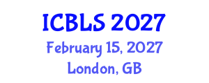 International Conference on Biological and Life Sciences (ICBLS) February 15, 2027 - London, United Kingdom International Conference on Biological and Life Sciences (ICBLS) February 15, 2027 - London, United Kingdom