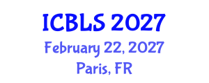 International Conference on Biological and Life Sciences (ICBLS) February 22, 2027 - Paris, France International Conference on Biological and Life Sciences (ICBLS) February 22, 2027 - Paris, France