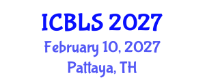 International Conference on Biological and Life Sciences (ICBLS) February 10, 2027 - Pattaya, Thailand International Conference on Biological and Life Sciences (ICBLS) February 10, 2027 - Pattaya, Thailand