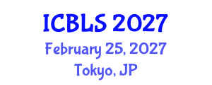 International Conference on Biological and Life Sciences (ICBLS) February 25, 2027 - Tokyo, Japan International Conference on Biological and Life Sciences (ICBLS) February 25, 2027 - Tokyo, Japan