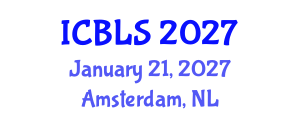 International Conference on Biological and Life Sciences (ICBLS) January 21, 2027 - Amsterdam, Netherlands International Conference on Biological and Life Sciences (ICBLS) January 21, 2027 - Amsterdam, Netherlands
