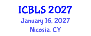 International Conference on Biological and Life Sciences (ICBLS) January 16, 2027 - Nicosia, Cyprus International Conference on Biological and Life Sciences (ICBLS) January 16, 2027 - Nicosia, Cyprus