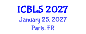 International Conference on Biological and Life Sciences (ICBLS) January 25, 2027 - Paris, France International Conference on Biological and Life Sciences (ICBLS) January 25, 2027 - Paris, France