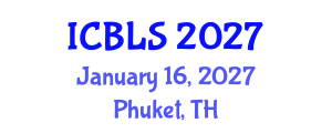 International Conference on Biological and Life Sciences (ICBLS) January 16, 2027 - Phuket, Thailand International Conference on Biological and Life Sciences (ICBLS) January 16, 2027 - Phuket, Thailand