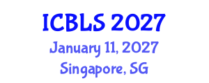 International Conference on Biological and Life Sciences (ICBLS) January 11, 2027 - Singapore, Singapore International Conference on Biological and Life Sciences (ICBLS) January 11, 2027 - Singapore, Singapore