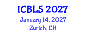 International Conference on Biological and Life Sciences (ICBLS) January 14, 2027 - Zurich, Switzerland International Conference on Biological and Life Sciences (ICBLS) January 14, 2027 - Zurich, Switzerland