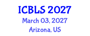 International Conference on Biological and Life Sciences (ICBLS) March 03, 2027 - Arizona, United States International Conference on Biological and Life Sciences (ICBLS) March 03, 2027 - Arizona, United States