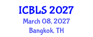 International Conference on Biological and Life Sciences (ICBLS) March 08, 2027 - Bangkok, Thailand