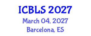 International Conference on Biological and Life Sciences (ICBLS) March 04, 2027 - Barcelona, Spain International Conference on Biological and Life Sciences (ICBLS) March 04, 2027 - Barcelona, Spain