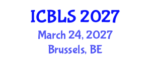 International Conference on Biological and Life Sciences (ICBLS) March 24, 2027 - Brussels, Belgium International Conference on Biological and Life Sciences (ICBLS) March 24, 2027 - Brussels, Belgium