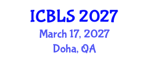 International Conference on Biological and Life Sciences (ICBLS) March 17, 2027 - Doha, Qatar International Conference on Biological and Life Sciences (ICBLS) March 17, 2027 - Doha, Qatar