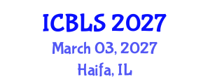 International Conference on Biological and Life Sciences (ICBLS) March 03, 2027 - Haifa, Israel