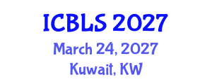 International Conference on Biological and Life Sciences (ICBLS) March 24, 2027 - Kuwait, Kuwait International Conference on Biological and Life Sciences (ICBLS) March 24, 2027 - Kuwait, Kuwait
