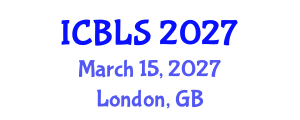 International Conference on Biological and Life Sciences (ICBLS) March 15, 2027 - London, United Kingdom International Conference on Biological and Life Sciences (ICBLS) March 15, 2027 - London, United Kingdom