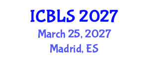 International Conference on Biological and Life Sciences (ICBLS) March 25, 2027 - Madrid, Spain International Conference on Biological and Life Sciences (ICBLS) March 25, 2027 - Madrid, Spain