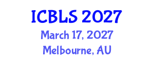 International Conference on Biological and Life Sciences (ICBLS) March 17, 2027 - Melbourne, Australia International Conference on Biological and Life Sciences (ICBLS) March 17, 2027 - Melbourne, Australia