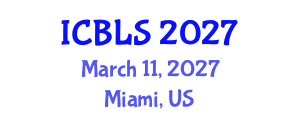 International Conference on Biological and Life Sciences (ICBLS) March 11, 2027 - Miami, United States International Conference on Biological and Life Sciences (ICBLS) March 11, 2027 - Miami, United States