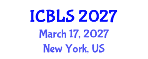 International Conference on Biological and Life Sciences (ICBLS) March 17, 2027 - New York, United States International Conference on Biological and Life Sciences (ICBLS) March 17, 2027 - New York, United States