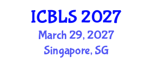 International Conference on Biological and Life Sciences (ICBLS) March 29, 2027 - Singapore, Singapore International Conference on Biological and Life Sciences (ICBLS) March 29, 2027 - Singapore, Singapore