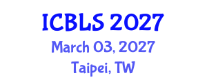International Conference on Biological and Life Sciences (ICBLS) March 03, 2027 - Taipei, Taiwan International Conference on Biological and Life Sciences (ICBLS) March 03, 2027 - Taipei, Taiwan