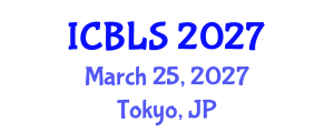 International Conference on Biological and Life Sciences (ICBLS) March 25, 2027 - Tokyo, Japan International Conference on Biological and Life Sciences (ICBLS) March 25, 2027 - Tokyo, Japan
