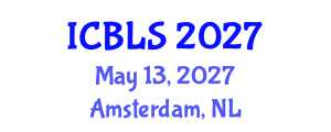 International Conference on Biological and Life Sciences (ICBLS) May 13, 2027 - Amsterdam, Netherlands International Conference on Biological and Life Sciences (ICBLS) May 13, 2027 - Amsterdam, Netherlands