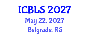 International Conference on Biological and Life Sciences (ICBLS) May 22, 2027 - Belgrade, Serbia International Conference on Biological and Life Sciences (ICBLS) May 22, 2027 - Belgrade, Serbia