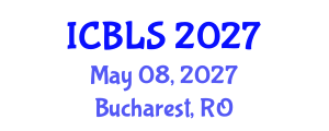 International Conference on Biological and Life Sciences (ICBLS) May 08, 2027 - Bucharest, Romania International Conference on Biological and Life Sciences (ICBLS) May 08, 2027 - Bucharest, Romania