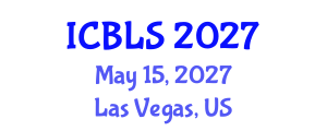 International Conference on Biological and Life Sciences (ICBLS) May 15, 2027 - Las Vegas, United States International Conference on Biological and Life Sciences (ICBLS) May 15, 2027 - Las Vegas, United States