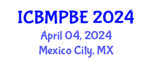 International Conference on Biological and Medical Physics, Biomedical Engineering (ICBMPBE) April 04, 2024 - Mexico City, Mexico
