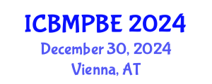 International Conference on Biological and Medical Physics, Biomedical Engineering (ICBMPBE) December 30, 2024 - Vienna, Austria
