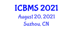 International Conference on Biological and Medical Sciences (ICBMS) August 20, 2021 - Suzhou, China