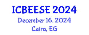 International Conference on Biological, Ecological and Environmental Sciences, and Engineering (ICBEESE) December 16, 2024 - Cairo, Egypt