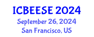 International Conference on Biological, Ecological and Environmental Sciences, and Engineering (ICBEESE) September 26, 2024 - San Francisco, United States