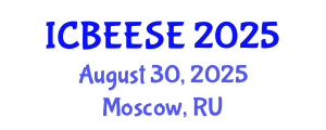 International Conference on Biological, Ecological and Environmental Sciences, and Engineering (ICBEESE) August 30, 2025 - Moscow, Russia
