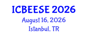 International Conference on Biological, Ecological and Environmental Sciences, and Engineering (ICBEESE) August 16, 2026 - Istanbul, Turkey