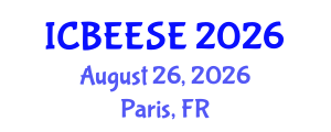 International Conference on Biological, Ecological and Environmental Sciences, and Engineering (ICBEESE) August 26, 2026 - Paris, France