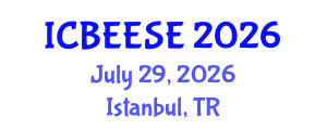 International Conference on Biological, Ecological and Environmental Sciences, and Engineering (ICBEESE) July 29, 2026 - Istanbul, Turkey