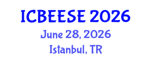 International Conference on Biological, Ecological and Environmental Sciences, and Engineering (ICBEESE) June 28, 2026 - Istanbul, Turkey