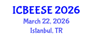 International Conference on Biological, Ecological and Environmental Sciences, and Engineering (ICBEESE) March 22, 2026 - Istanbul, Turkey