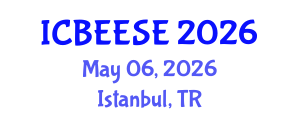 International Conference on Biological, Ecological and Environmental Sciences, and Engineering (ICBEESE) May 06, 2026 - Istanbul, Turkey