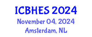 International Conference on Biological, Health and Environmental Sciences (ICBHES) November 04, 2024 - Amsterdam, Netherlands